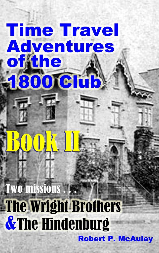 Time Travel Adventures Of The 1800 Club Book II