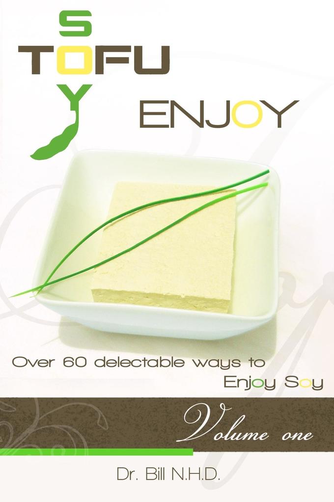 TOFU SOY ENJOY Cook Book Volume One