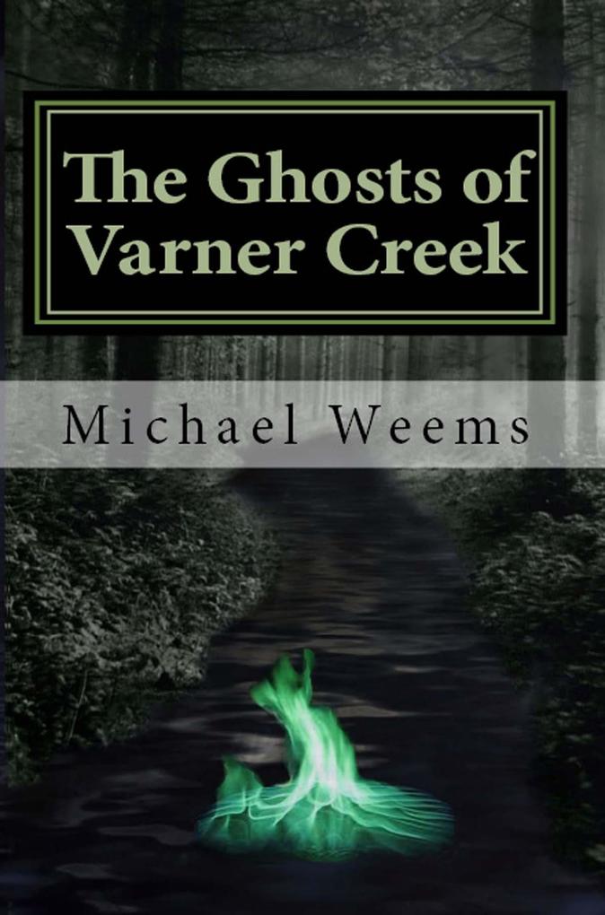 Ghosts of Varner Creek