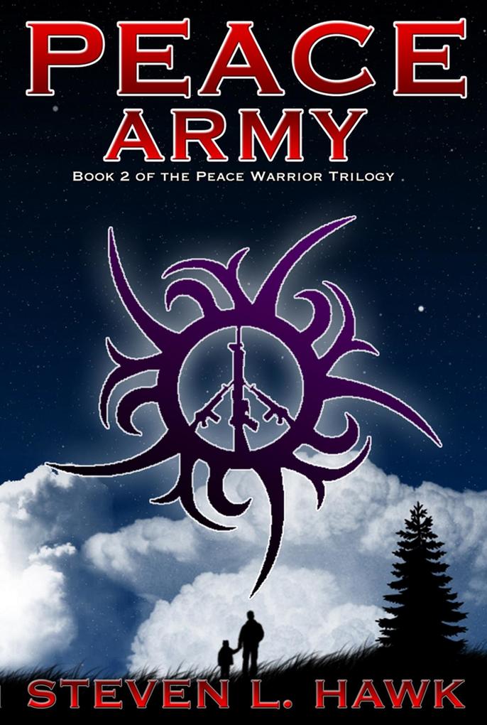 Peace Army Book 2 of the Peace Warrior Trilogy