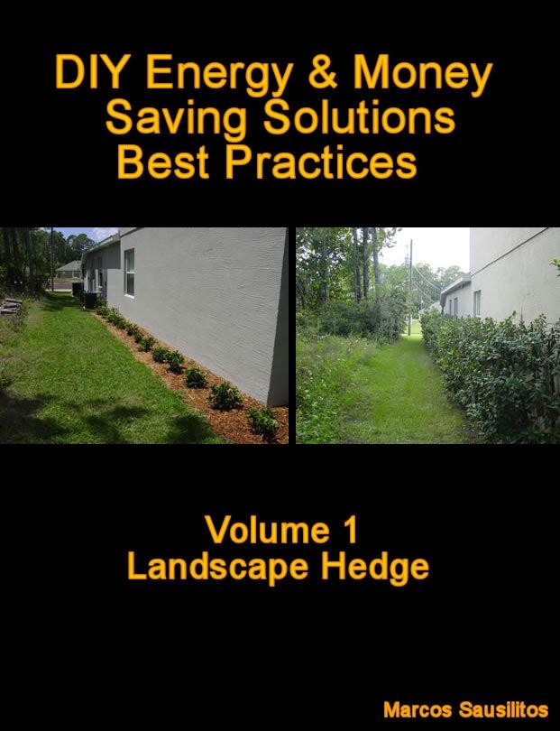 DIY Energy & Money Saving Solutions: Best Practices Volume 1 Landscape Hedge
