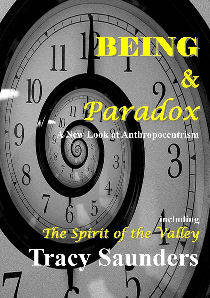 Being and Paradox: A new look at Anthropocentrism
