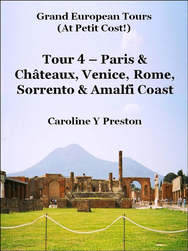Grand Tours: Tour 4 - Paris & Chateaux Venice Rome Sorrento & Amalfi Coast