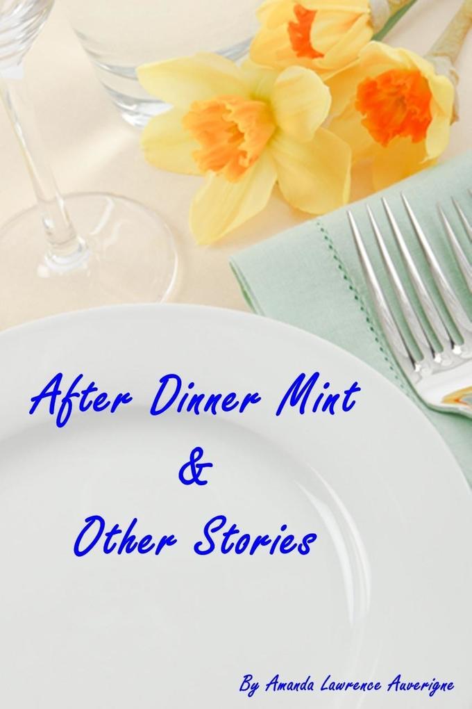 After Dinner Mint & Other Stories