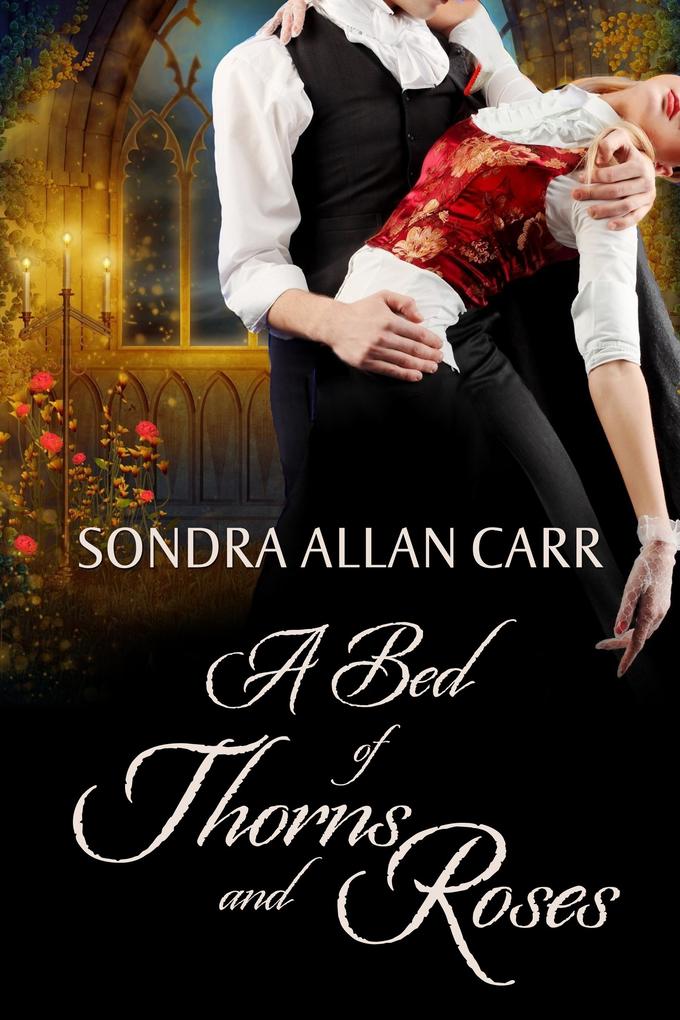 Bed of Thorns and Roses: A Gilded Age Beauty and the Beast Romance