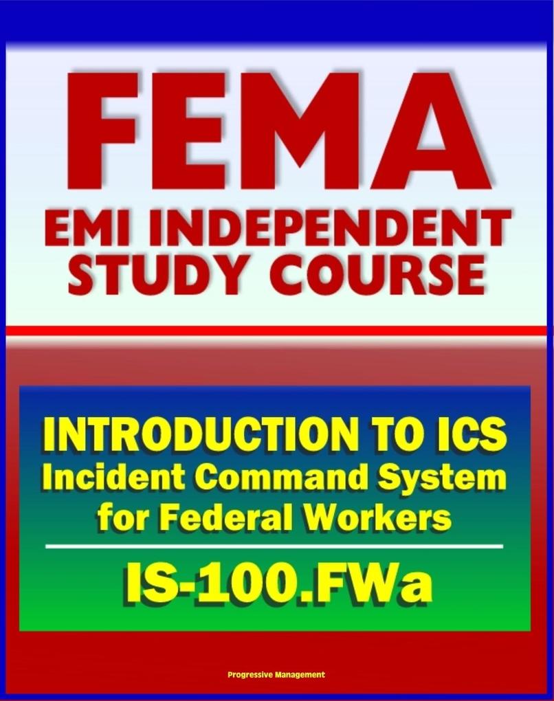 21st Century FEMA Study Course: Introduction to Incident Command System (ICS 100) for Federal Workers (IS-100.FWa) Stafford Act National Response Framework