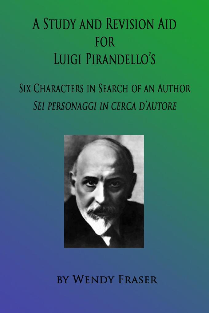 Study & Revision Aid to Luigi Pirandello‘s ‘Six Characters in Search of an Author‘