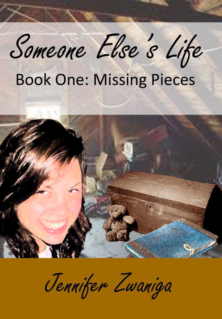 Someone Else‘s Life: Book Two - Missing Pieces