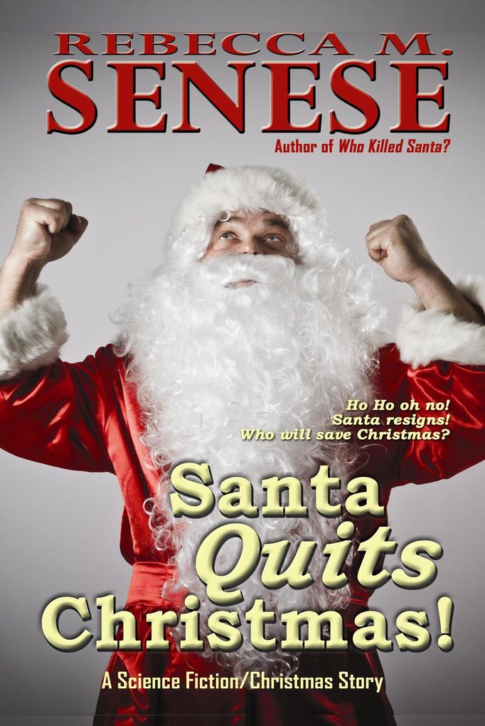 Santa Quits Christmas! A Christmas/SF Short Story
