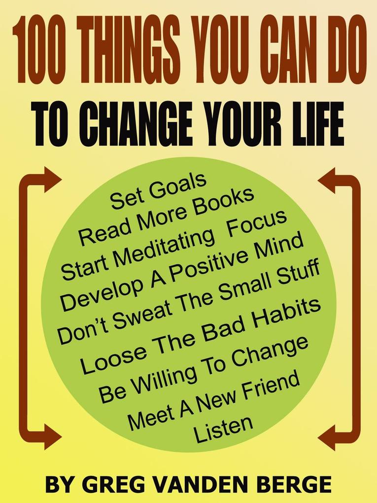 100 Things You Can Do To Change Your Life