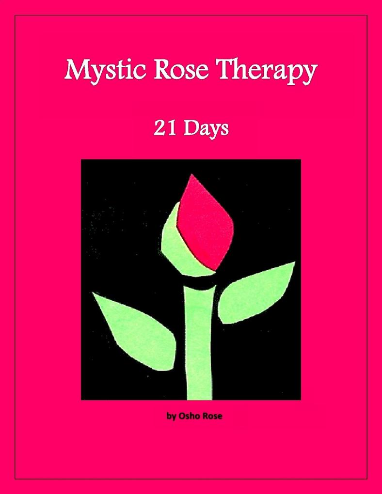 Mystic Rose Therapy: 21 Days