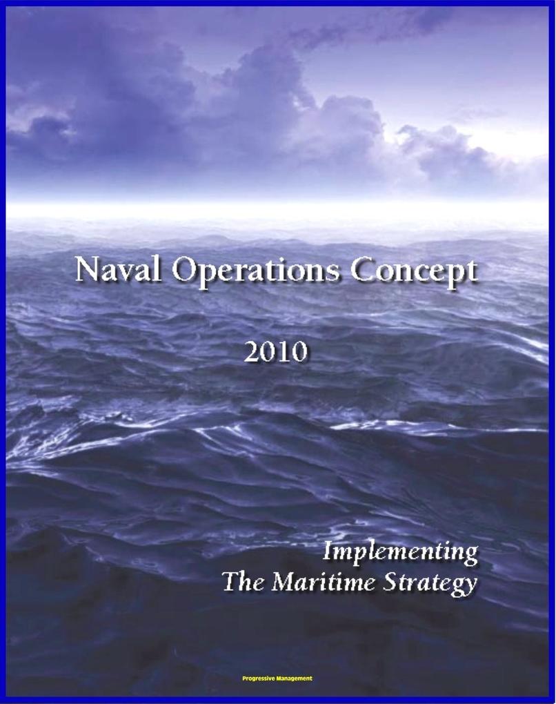 Naval Operations Concept 2010: Maritime Security Power Projection Force Structure Seapower Strategy for Navy Marines and Coast Guard
