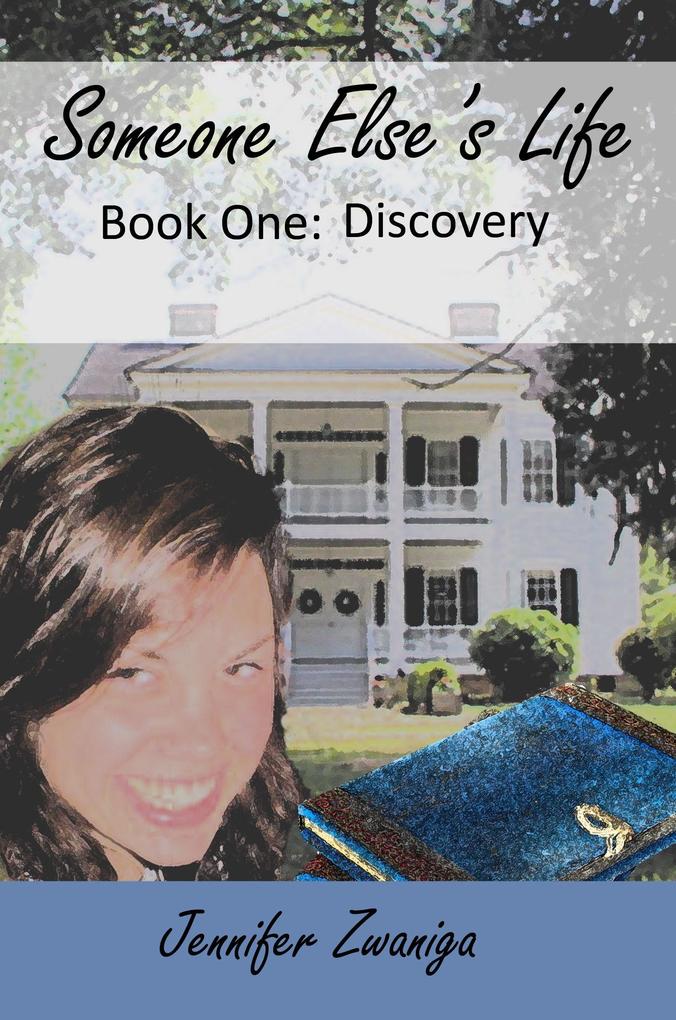 Someone Else‘s Life: Book One - Discovery
