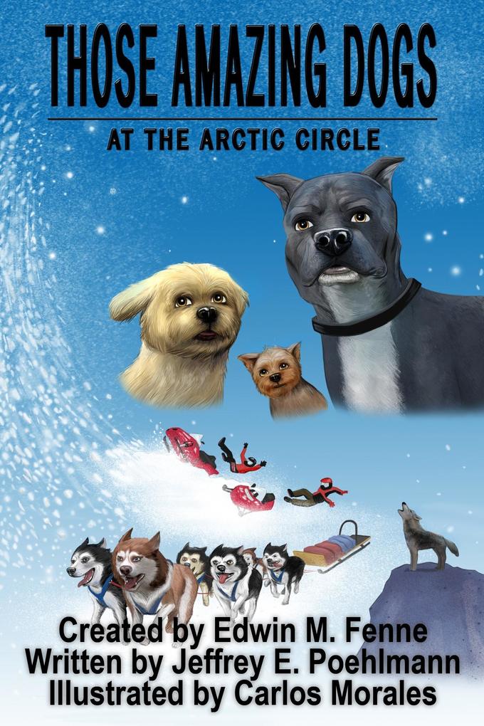Those Amazing Dogs Book 3: At the Arctic Circle