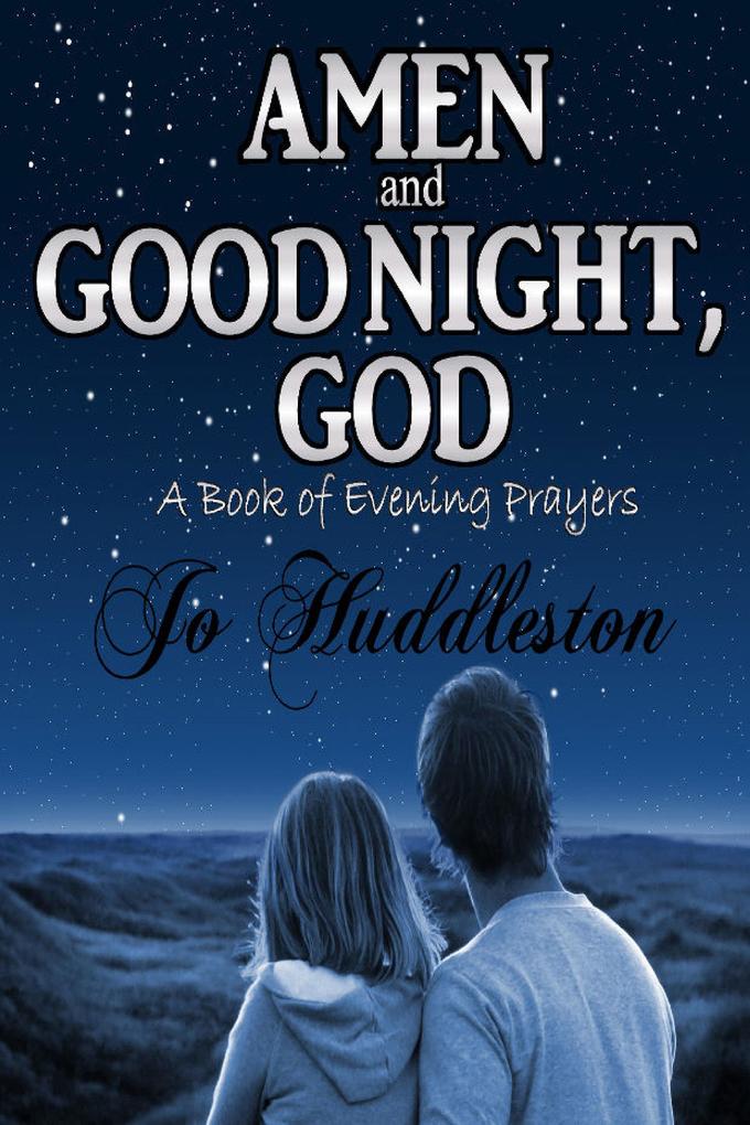 Amen and Good Night God: A Book of Evening Prayers