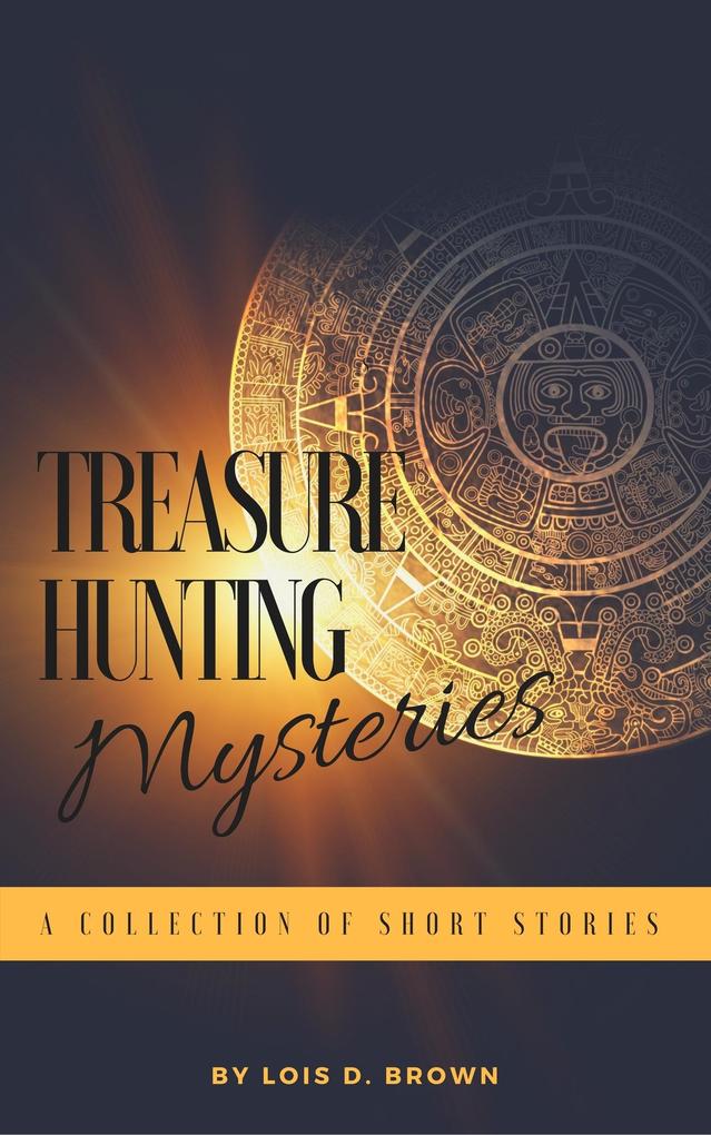 Treasure Hunting Mysteries: A Collection of Short Stories