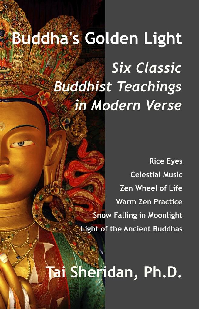 Buddha‘s Golden Light: Six Classic Buddhist Teachings in Modern Verse