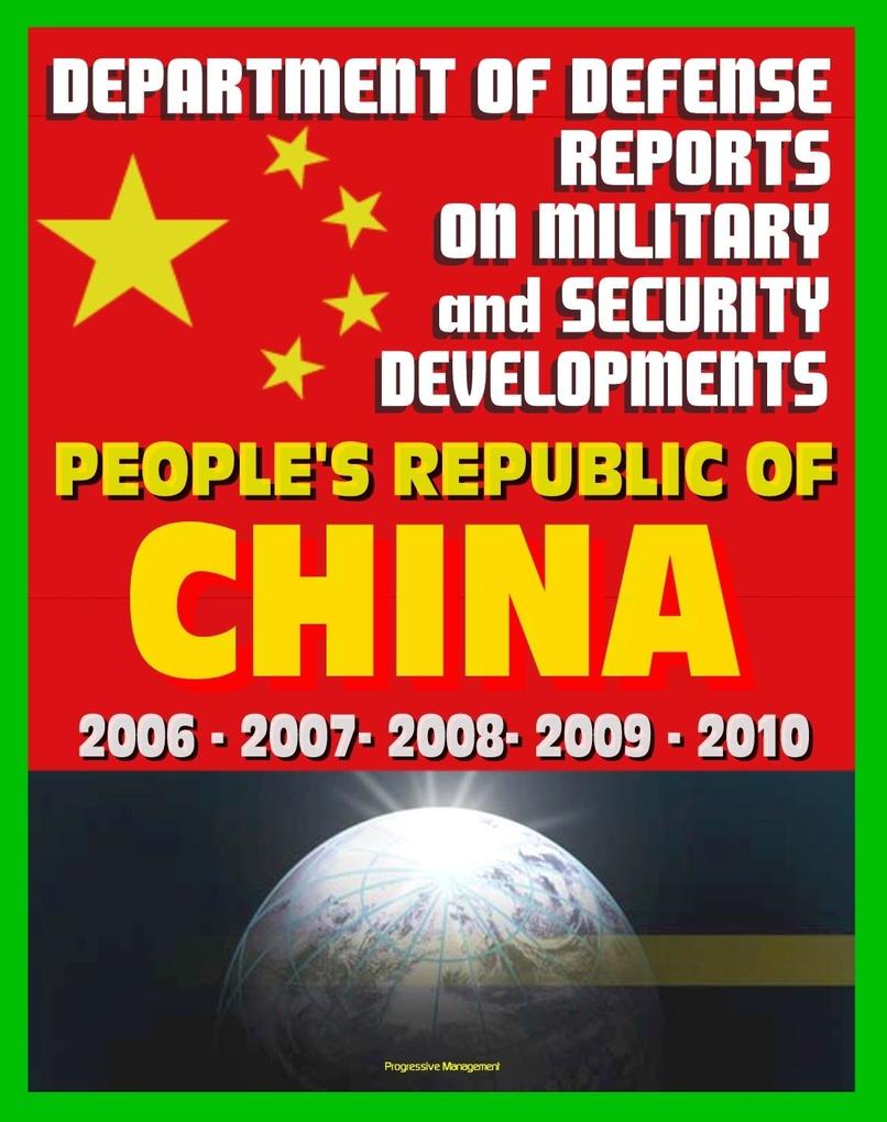 Department of Defense Reports on Military and Security Developments Involving the People‘s Republic of China 2006 through 2010: People‘s Liberation Army (PLA) Communist Party Weapons Tactics