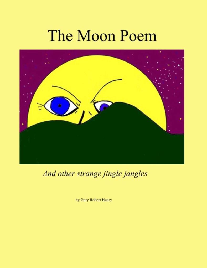Moon Poem and other strange jingle jangles