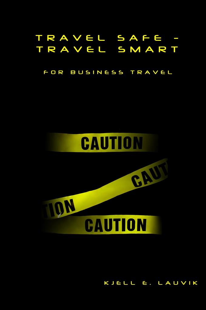 Travel Safe: Travel Smart For Business Travel