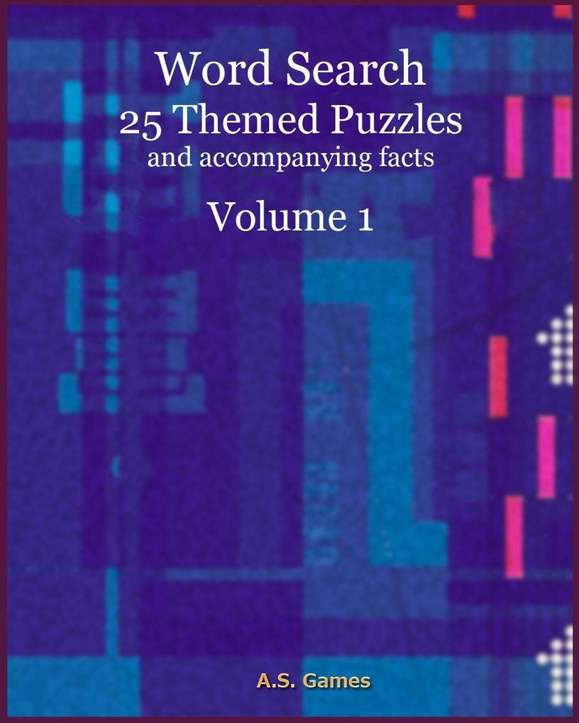 Word Search: 25 Themed Puzzles (and accompanying facts) Volume 1