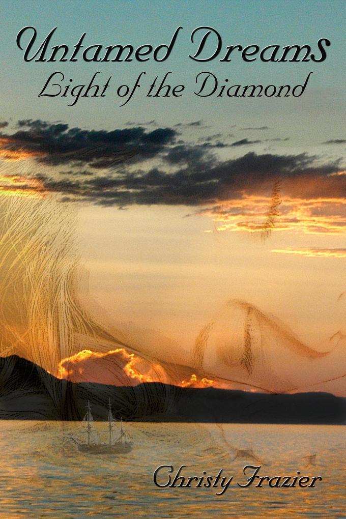 Untamed Dreams Light Of The Diamond