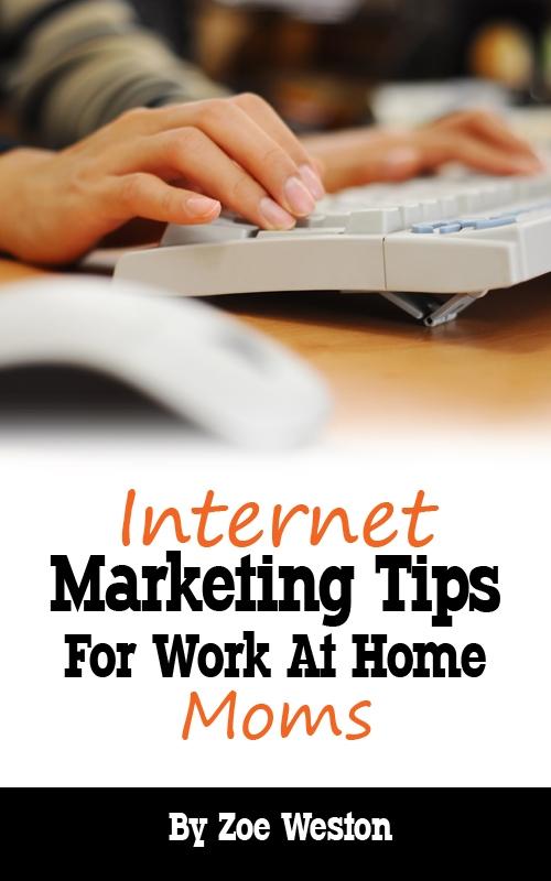 Internet Marketing Tips for Work At Home Moms
