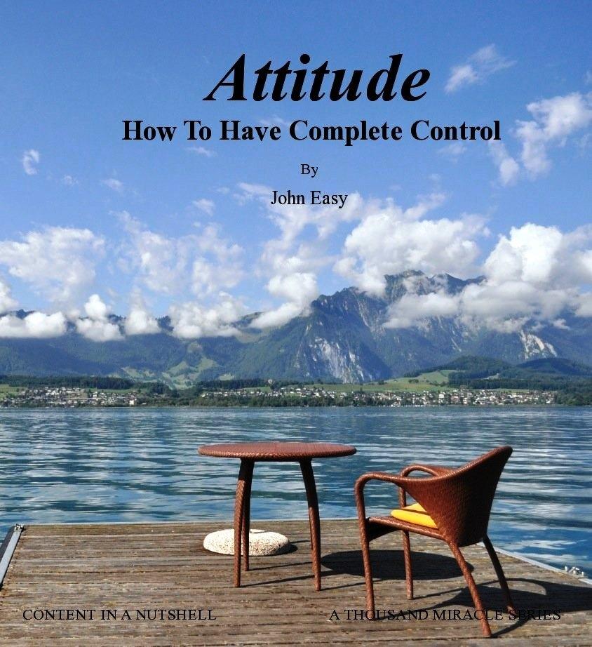Attitude: How To Have Complete Control