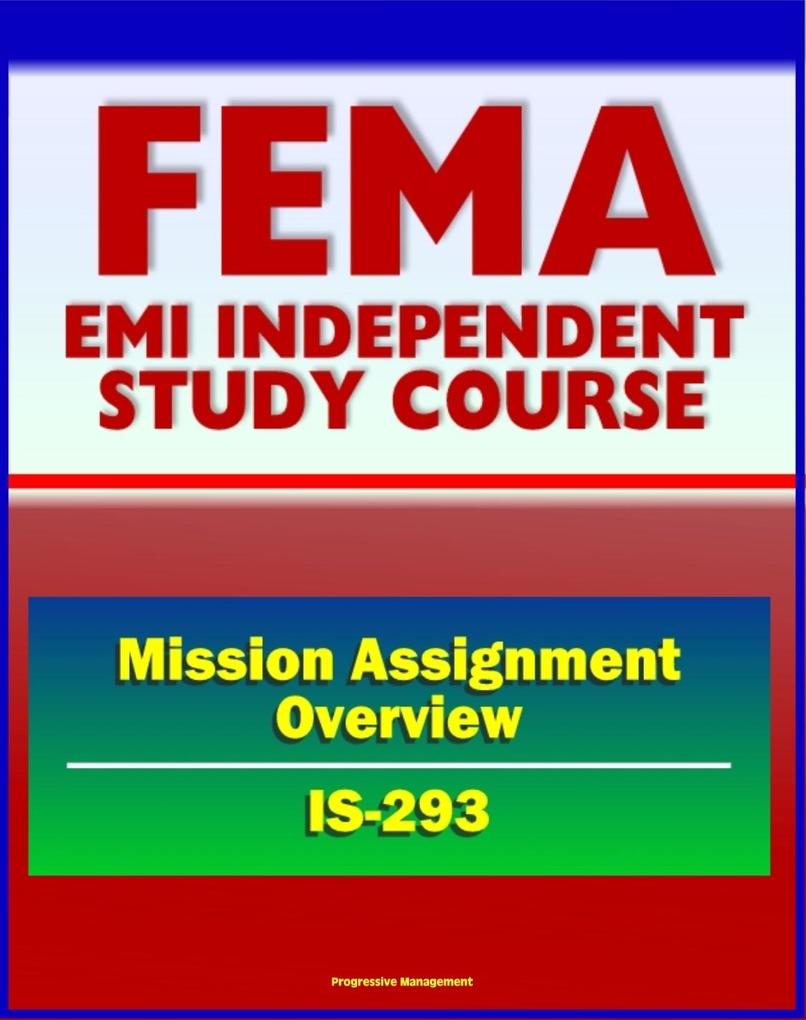21st Century FEMA Study Course: Mission Assignment Overview (IS-288) - Disaster Declaration Process Types of Mission Assignments
