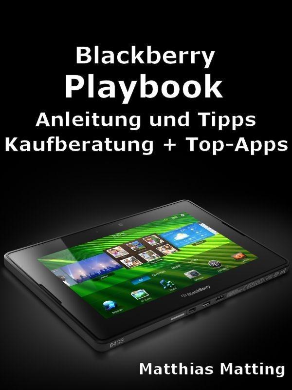 Blackberry Playbook: Anleitung Tipps Kaufberatung und Top-Apps
