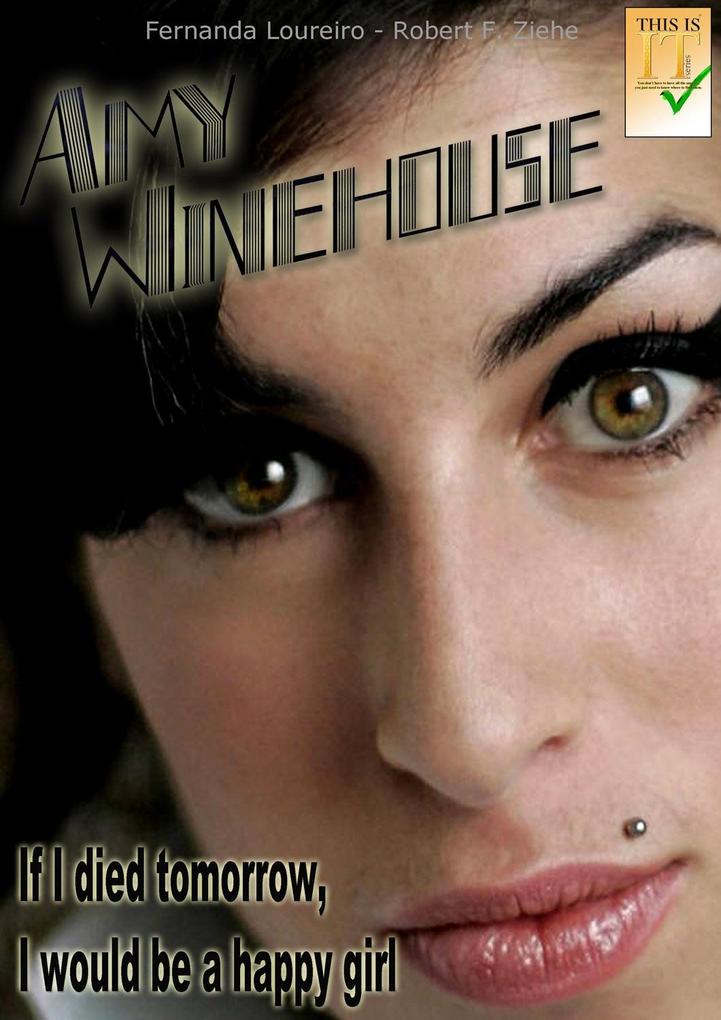 Amy Winehouse: If I Died Tomorrow I Would be a Happy Girl