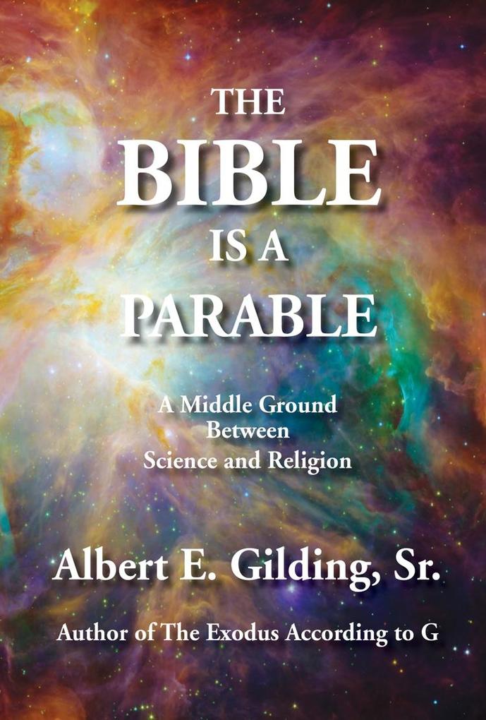 Bible Is a Parable: A Middle Ground Between Science and Religion