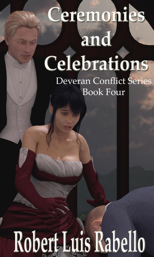 Ceremonies and Celebrations: Deveran Conflict Series Book IV