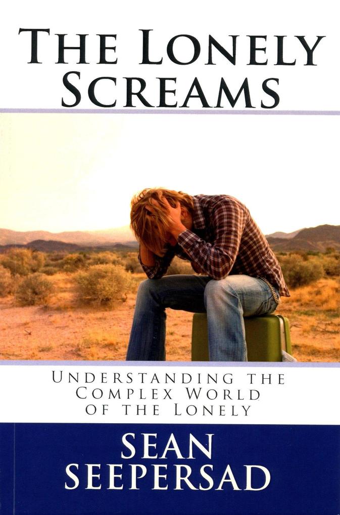 Lonely Screams: Understanding the Complex World of the Lonely