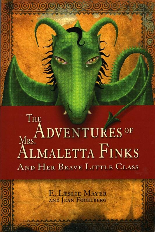 Adventures of Mrs. Almaletta Finks and Her Brave Little Class