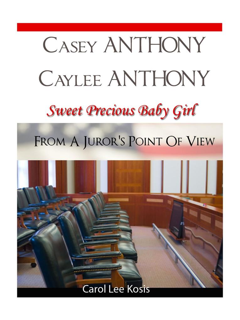 Casey Anthony Caylee Anthony Sweet Precious Baby Girl From A Juror‘s Point Of View