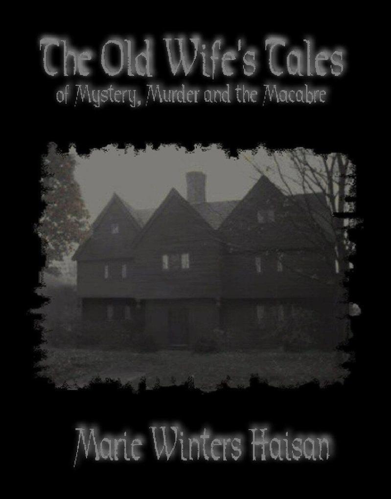 Old Wife‘s Tales of Mystery Murder and the Macabre