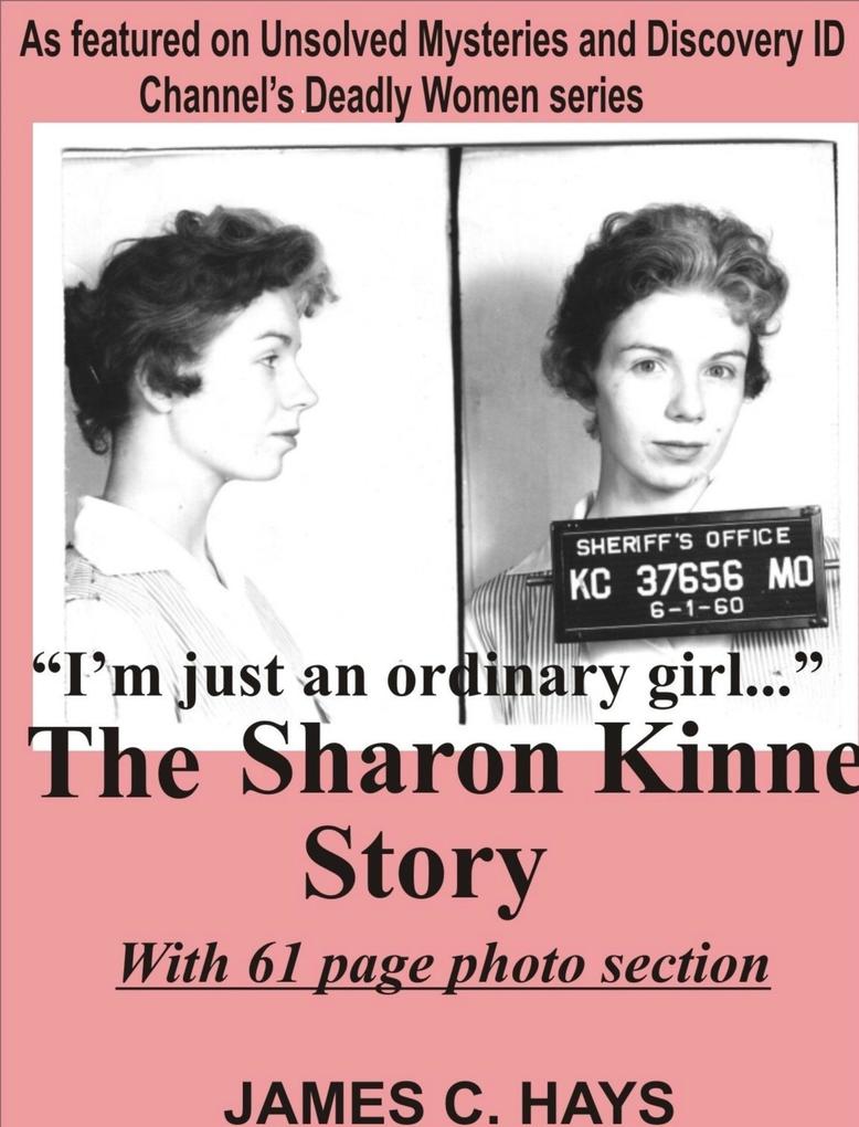 &quote;I‘m just an ordinary girl.&quote; The Sharon Kinne Story