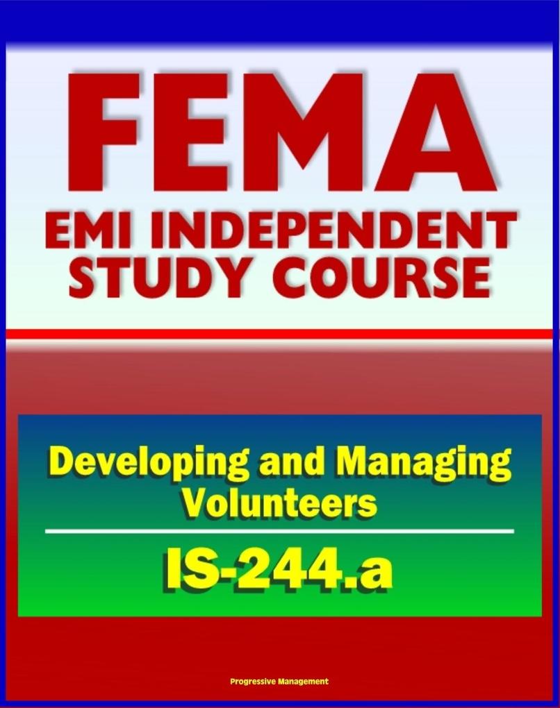 21st Century FEMA Study Course: Developing and Managing Volunteers (IS-244.a) - VOADs NGOs Case Studies Interviews Evaluations