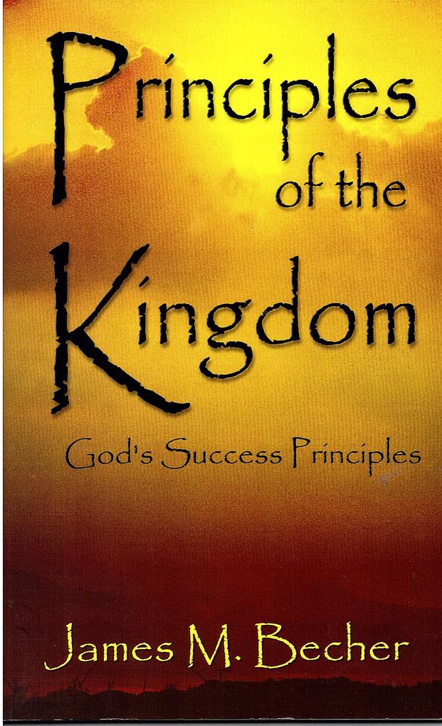 Principles of the Kingdom (God‘s Success Principles)