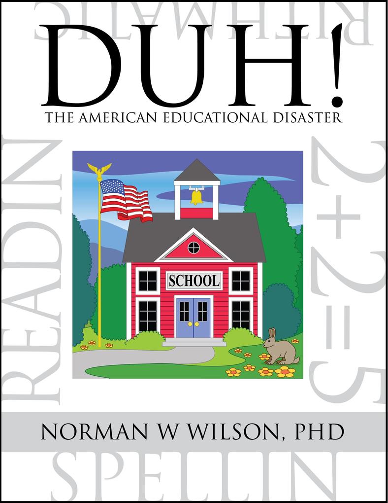 DUH! The American Educational Disaster