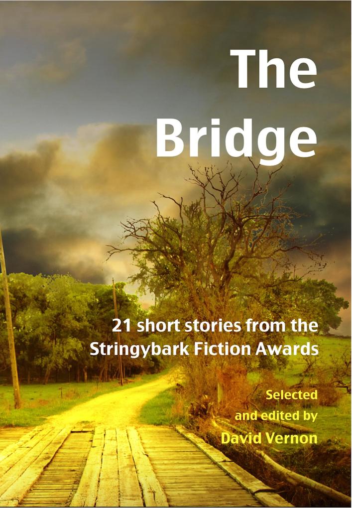 Bridge: 21 Short Stories from the Stringybark Fiction Awards