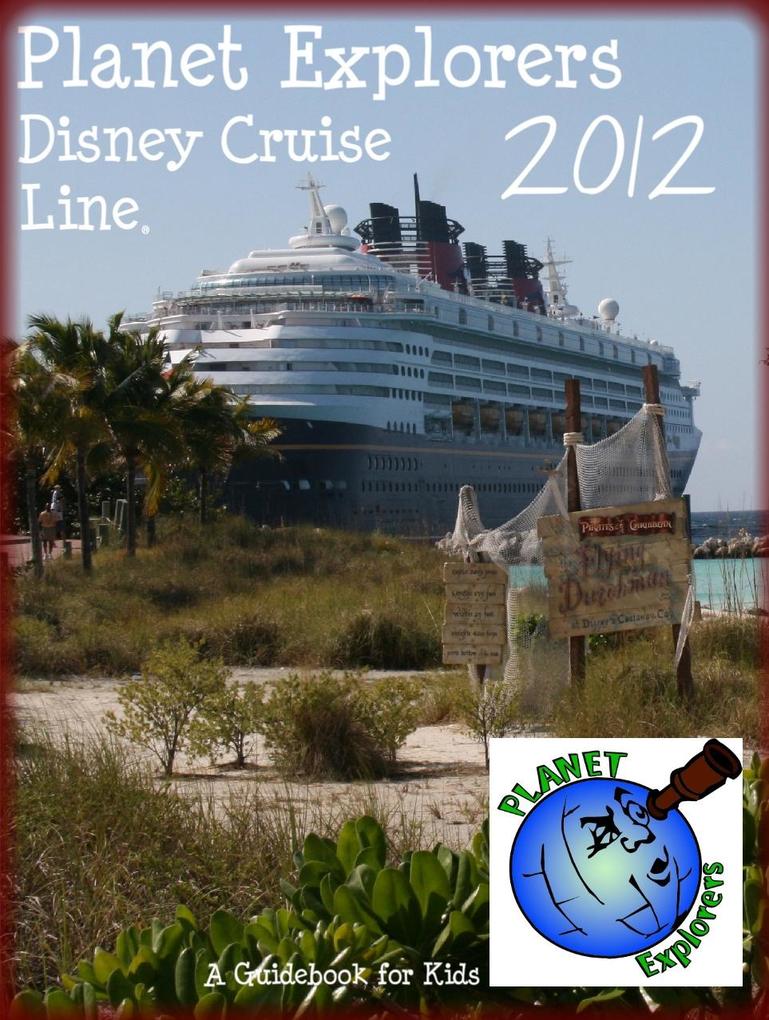 Planet Explorers Disney Cruise Line: A Travel Guidebook for Kids