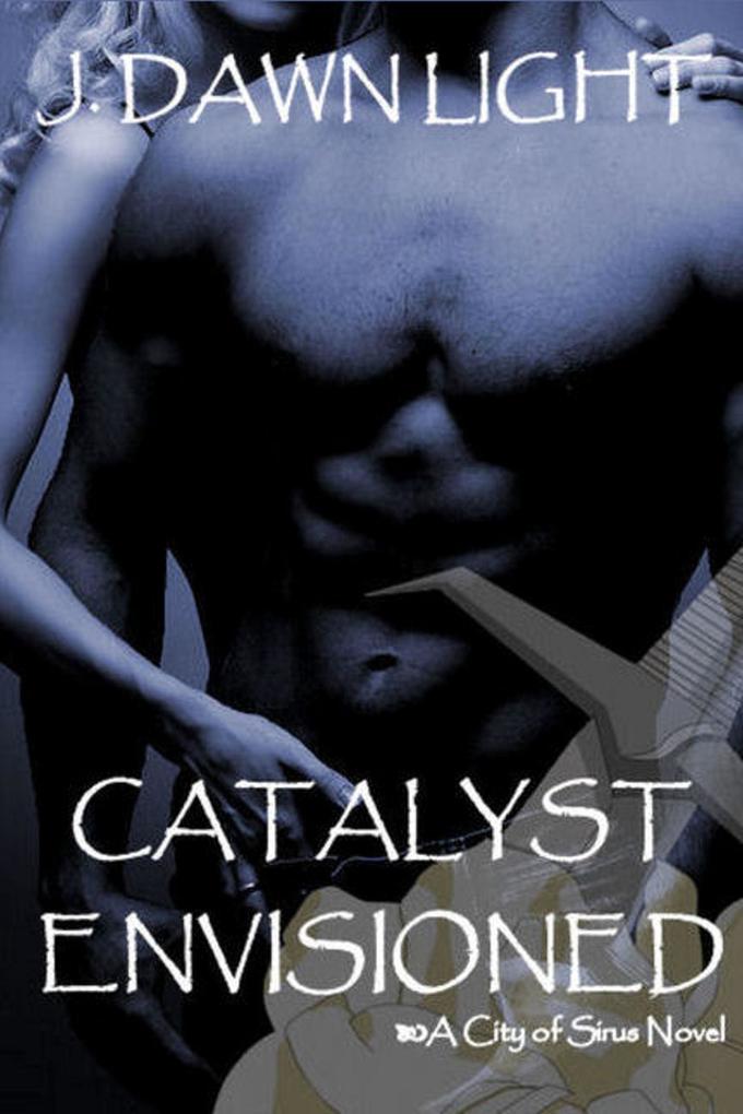 Catalyst Envisioned (City of Sirus Book 1)