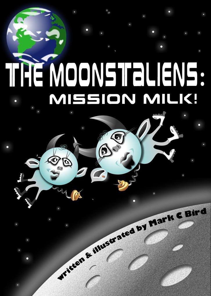 Moonstaliens: Mission Milk!
