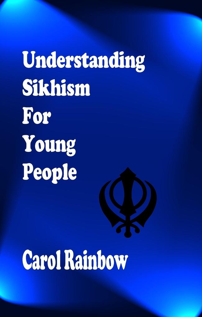 Understanding Sikhism for Young People