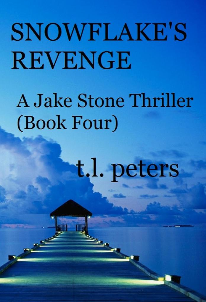 Snowflake‘s Revenge A Jake Stone Thriller (Book Four)