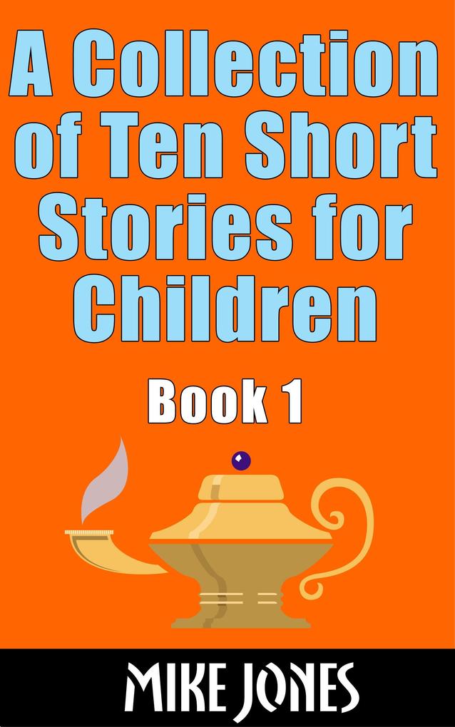 Collection of Ten Short Stories for Children Book 1