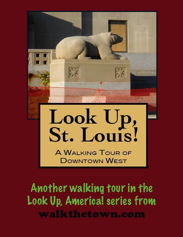 Look Up St. Louis! A Walking Tour of Downtown West