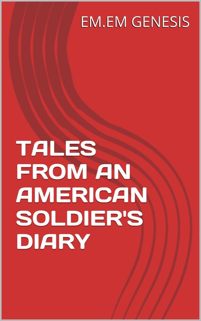 Tales from an American Soldier‘s Diary